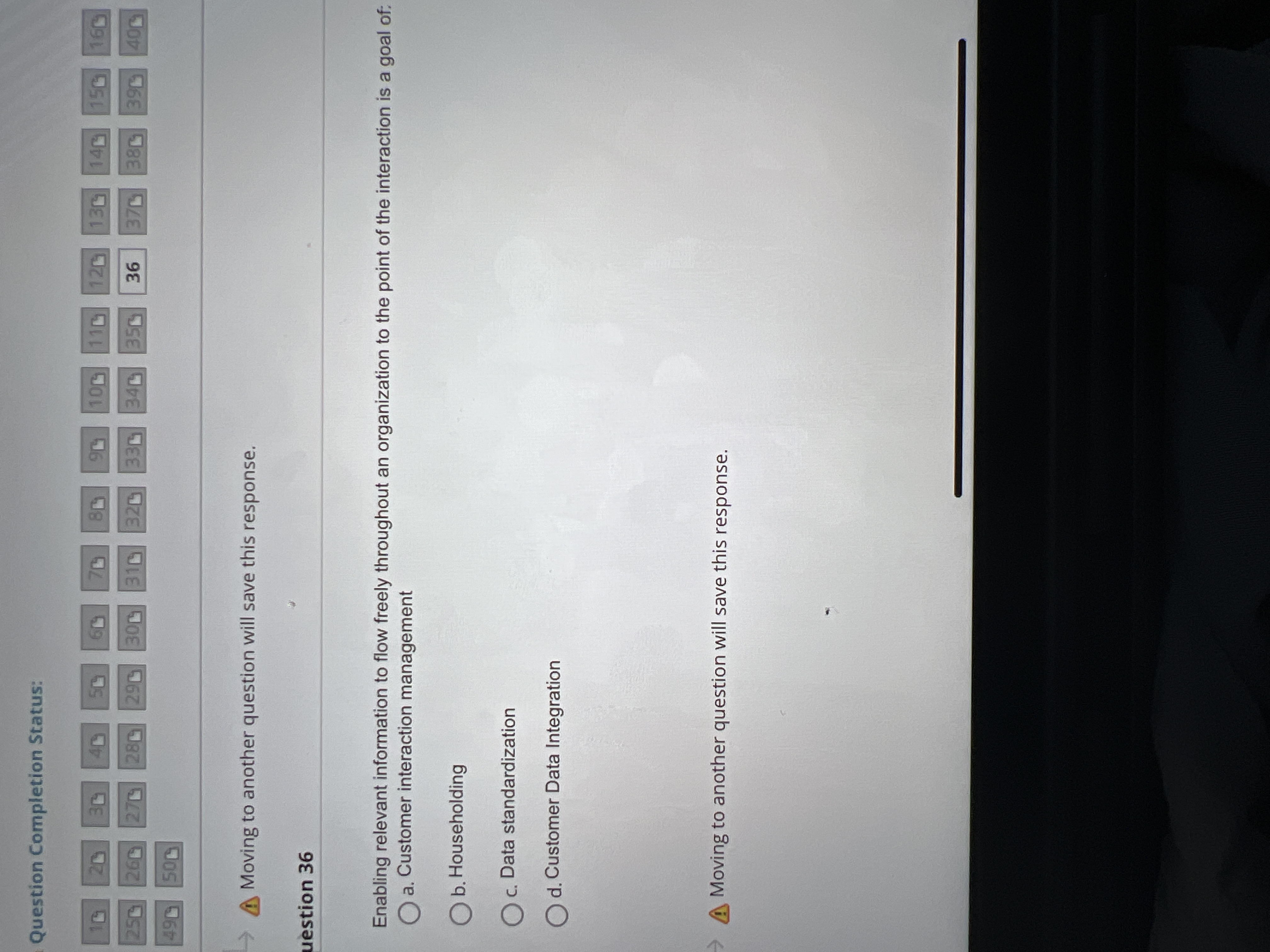 Question Completion Status: 36 490 Moving to another question will save