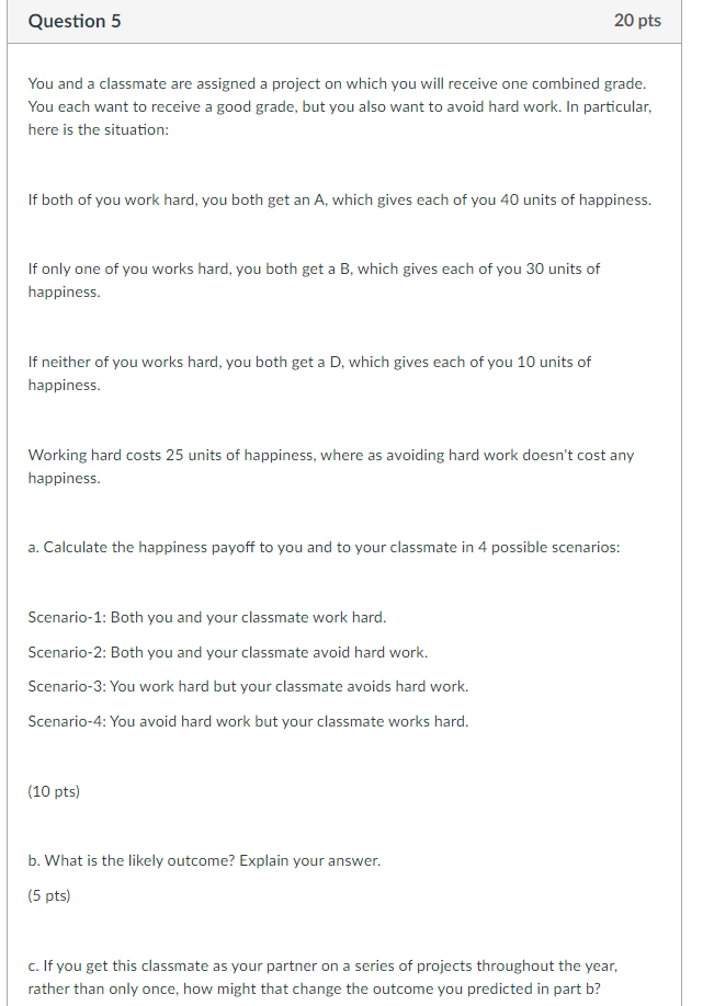  Question 5 20 pts You and a classmate are assigned a