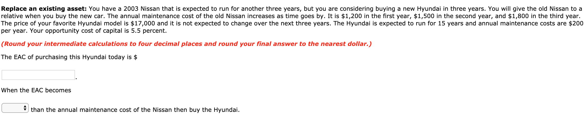  Replace an existing asset: You have a 2003 Nissan that is