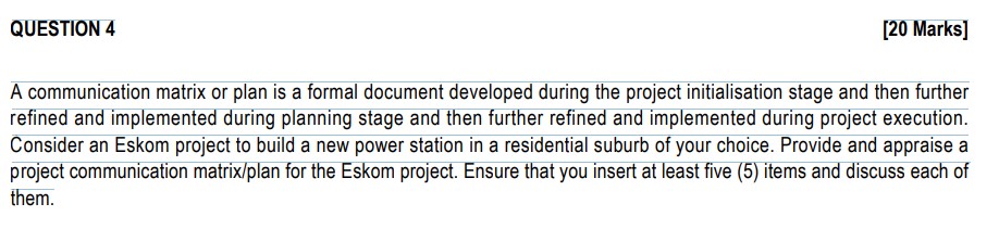  QUESTION 4 [2:1 Marks] A communication matrix or plan is a