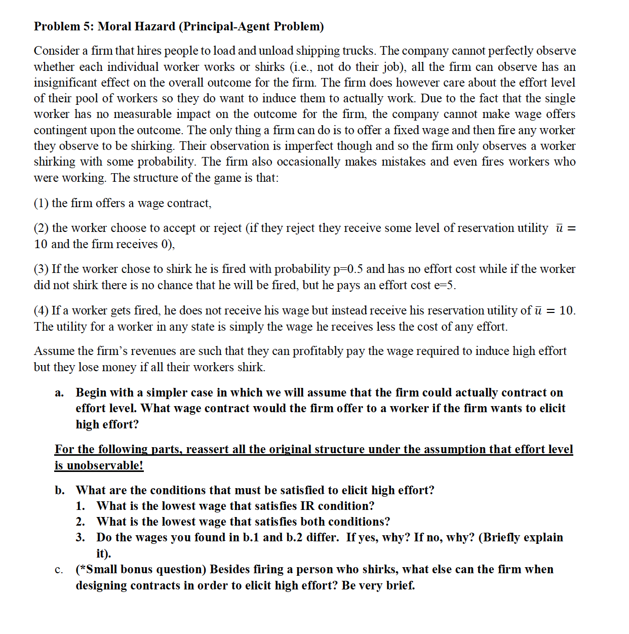 Principal - Agent Problem Problem 5: Moral Hazard (PrincipalAgent Problem) Consider a