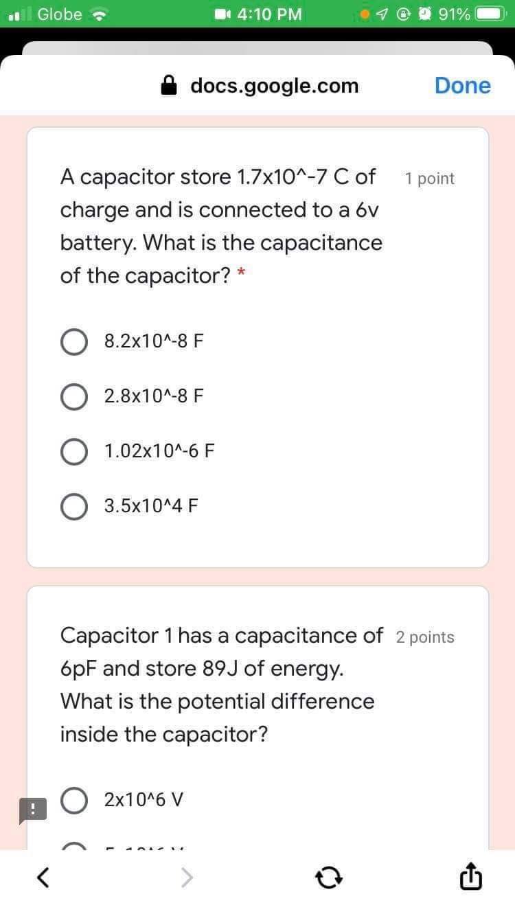 Globe 4:10 PM 4 0 0 91% docs.google.com Done A capacitor