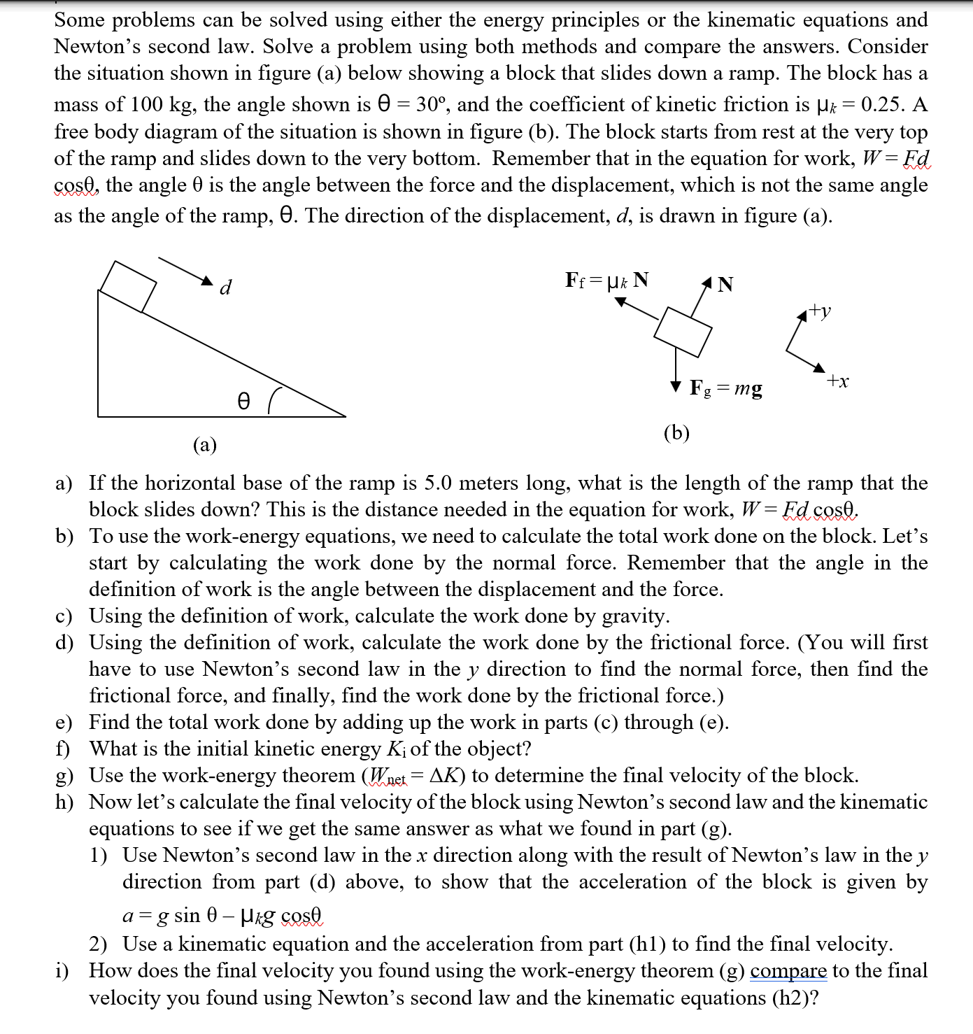  Some problems can be solved using either the energy principles or