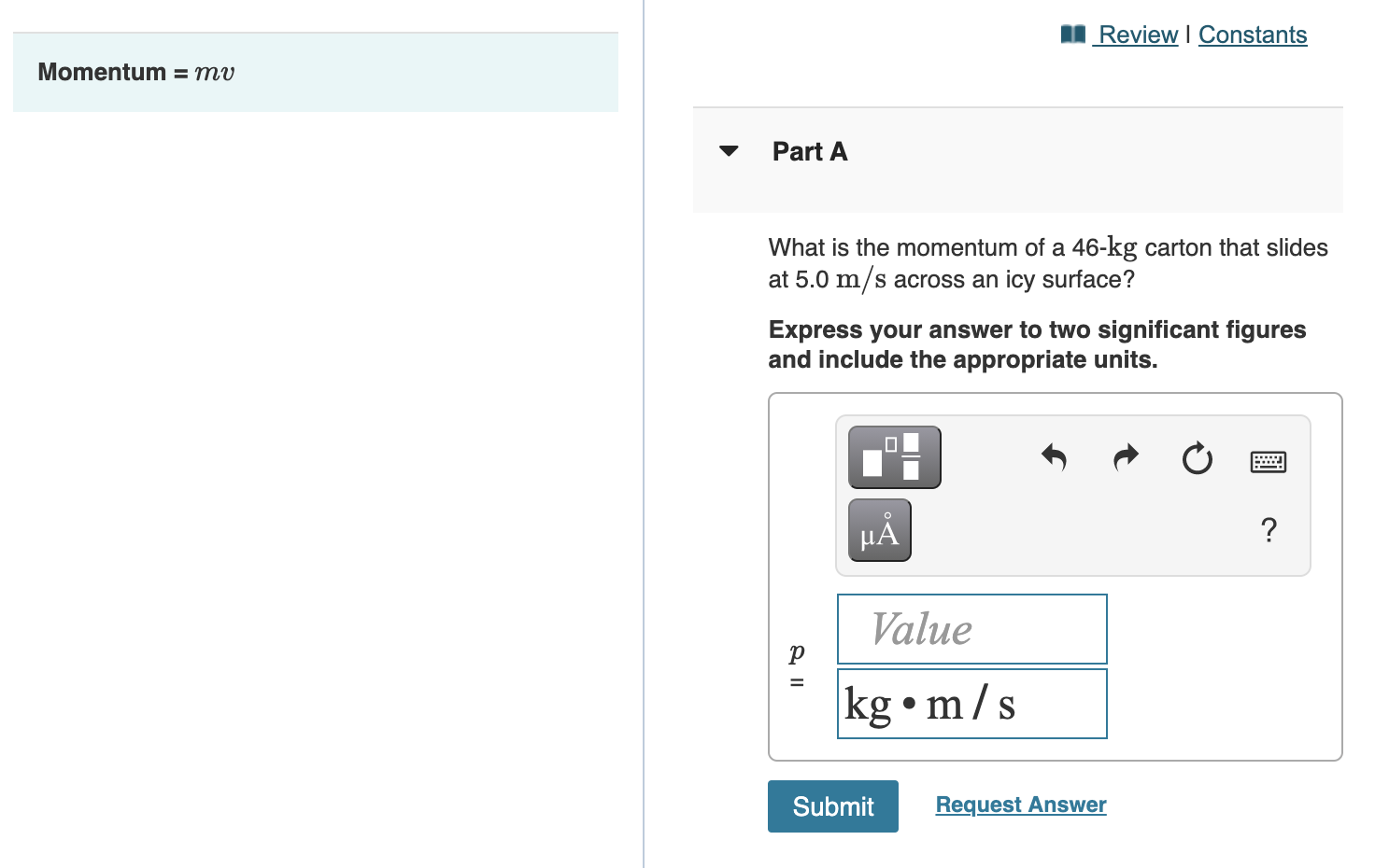 Quest Answer "B Review | Constants Momentum = mv Part A What