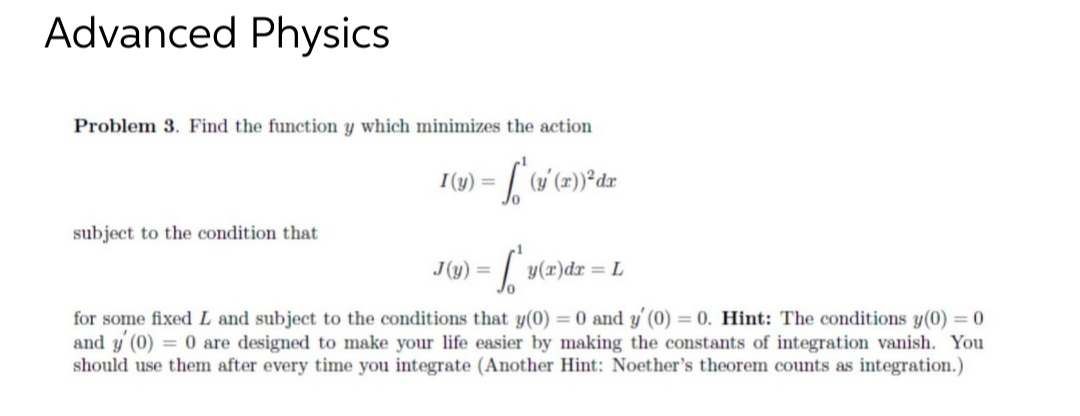 4 Advanced Physics Problem 3. Find the function y which minimizes the