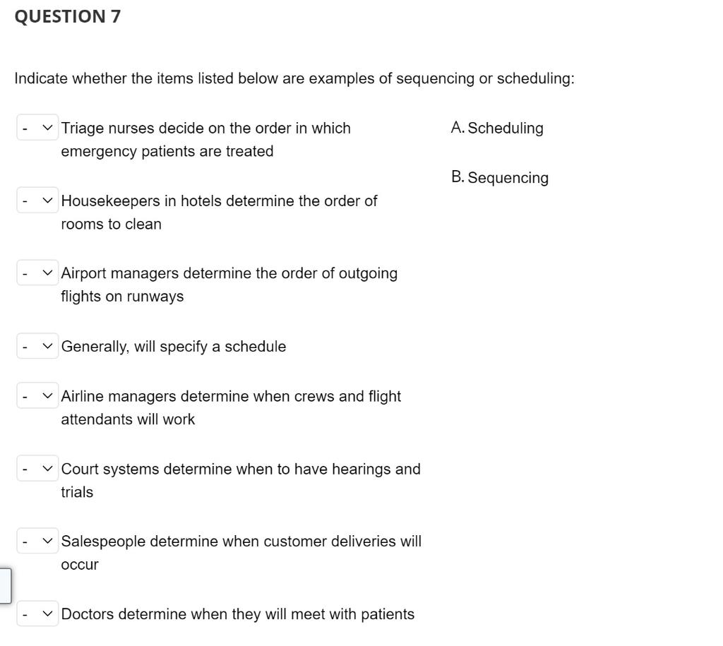 QUESTION 7 Indicate whether the items listed below are examples of