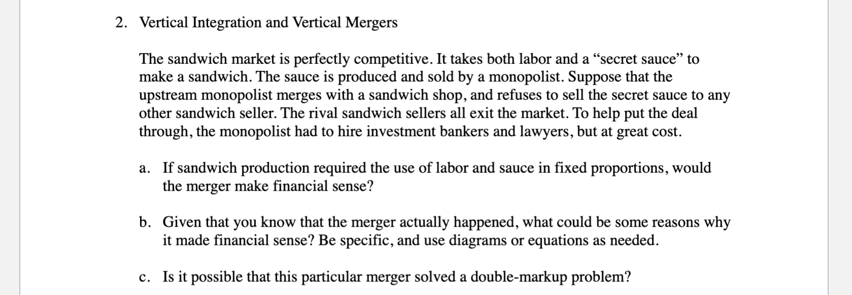 2. Vertical Integration and Vertical Mergers The sandwich market is perfectly competitive.