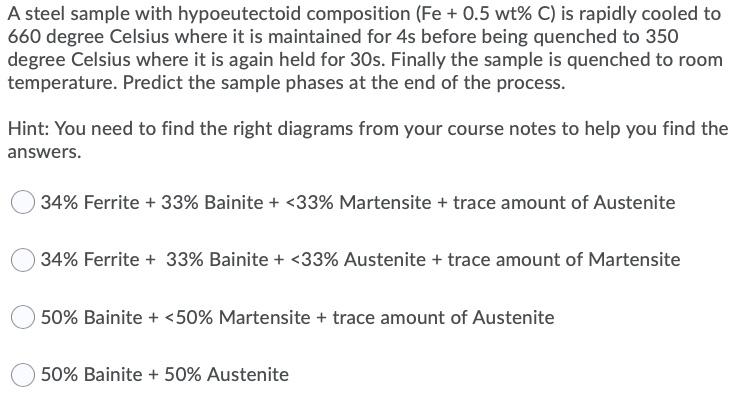  A steel sample with hypoeutectoid composition (Fe + 0.5 wt% C)
