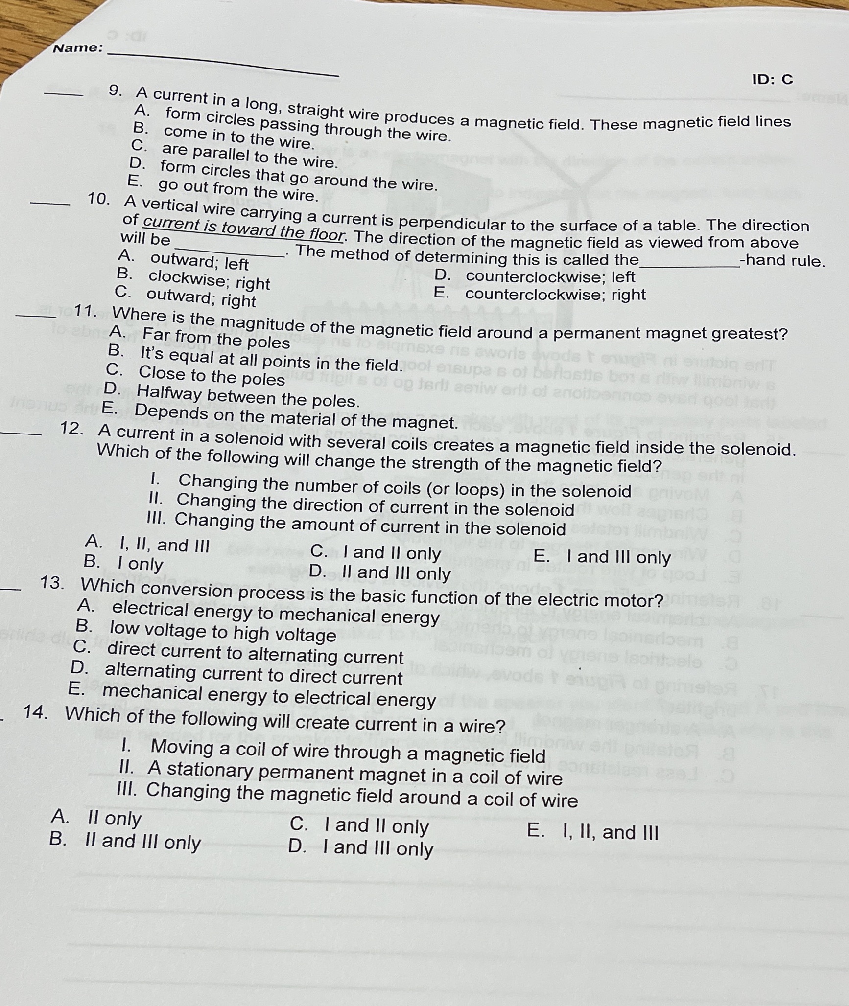  Name: ID: C 9. A current in a long, straight wire