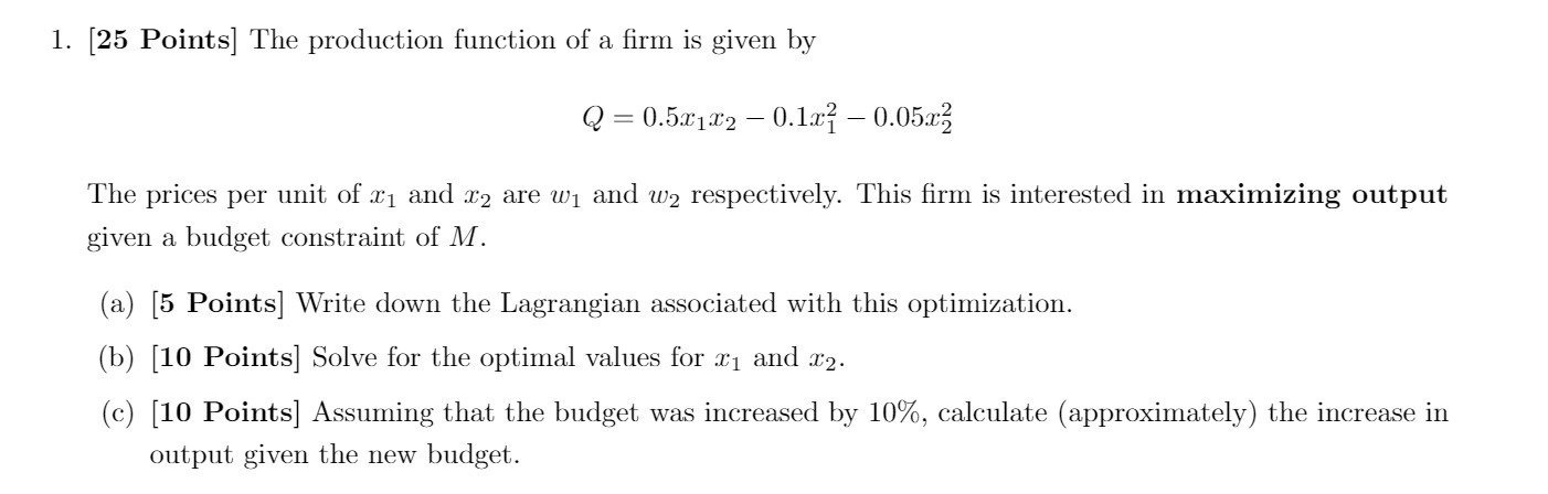  1. [25 Points] The production function of a rm is given