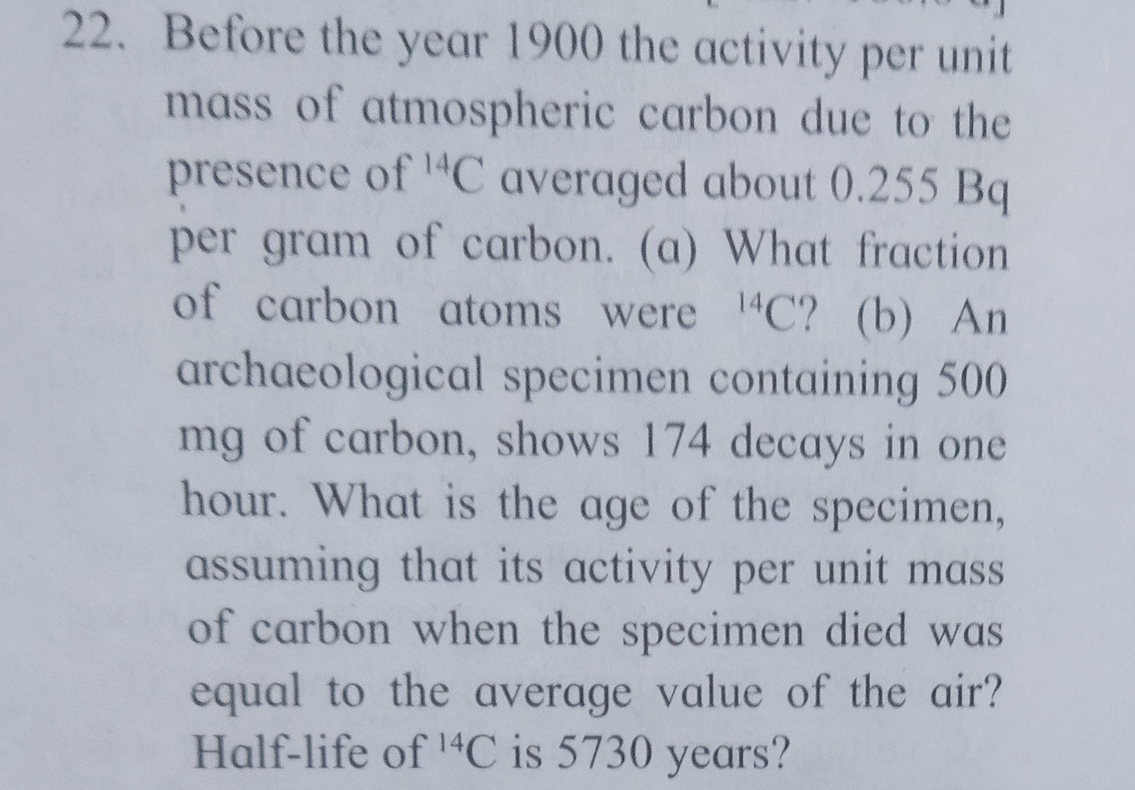 22. Before the year 1900 the activity per unit mass of