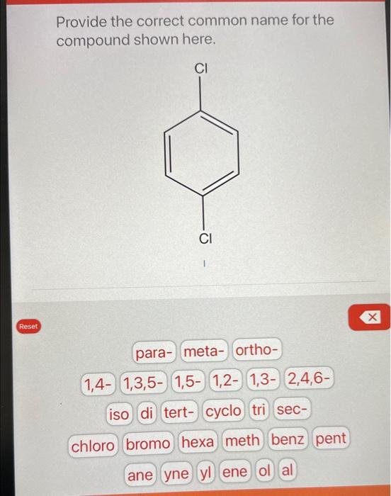 name for the compound shown here. Provide the correct common name for