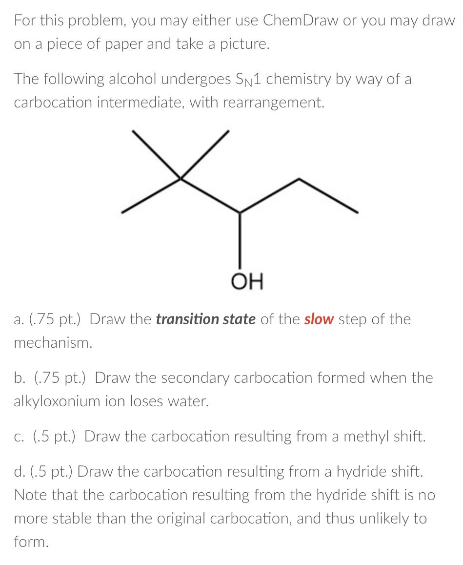  For this problem, you may either use ChemDraw or you may