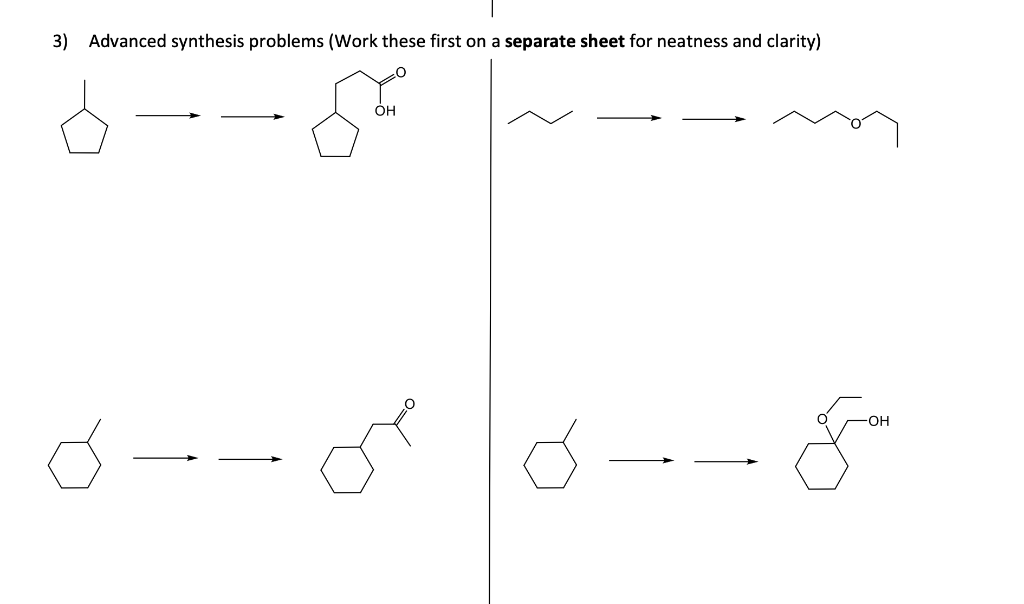 Advanced Synthesis Problems: 3) Advanced synthesis problems (Work these first on a