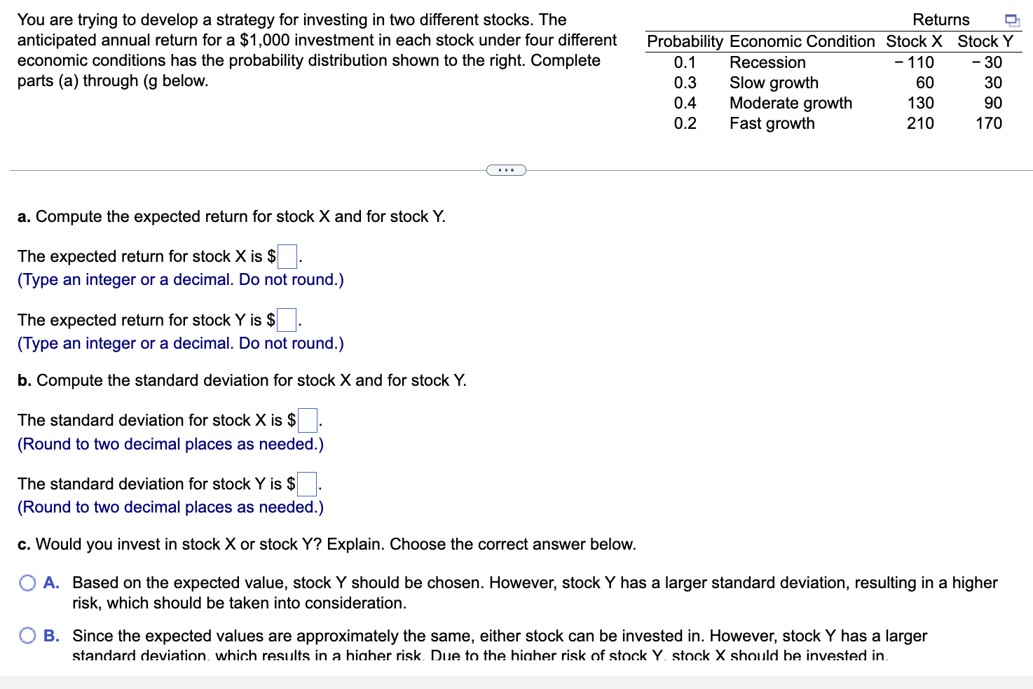 You are trying to develop a strategy for investing in two