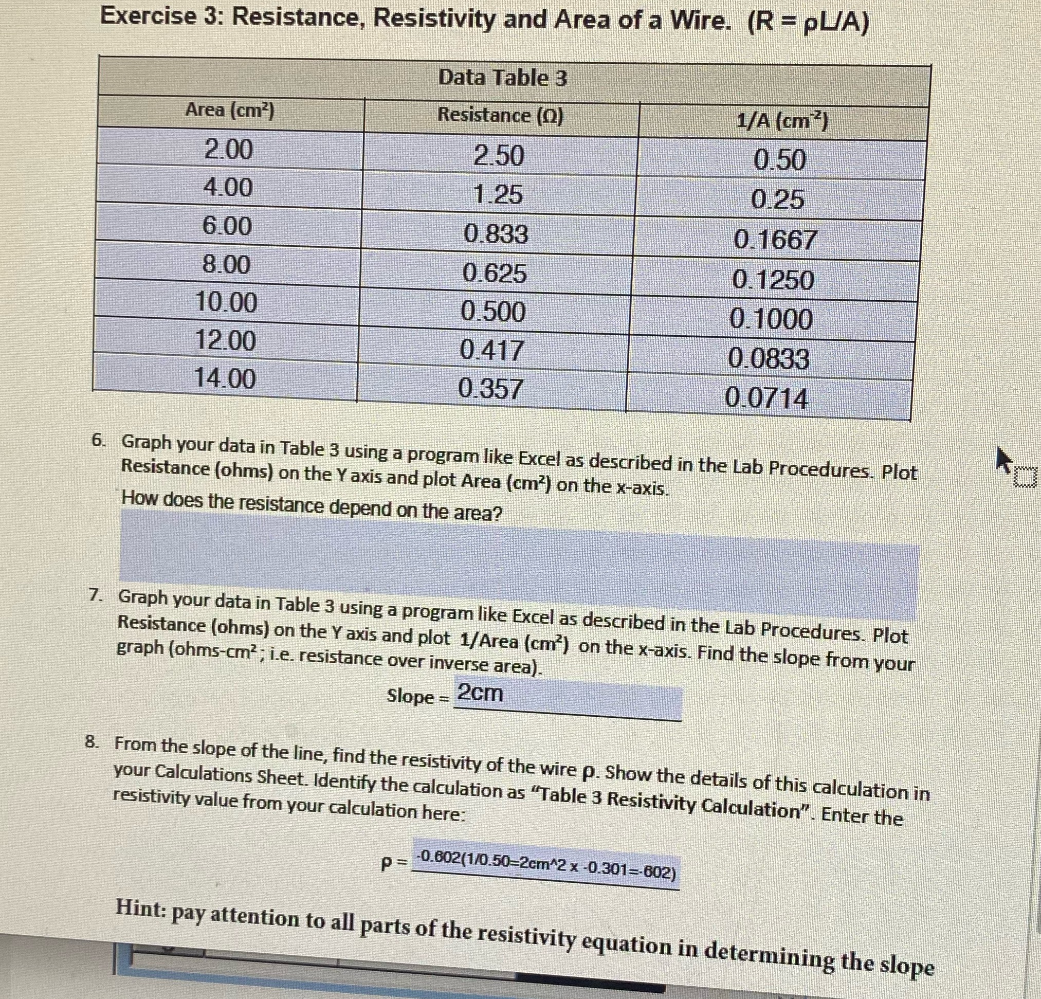 Please help with question 6,7 and 8 Exercise 3: Resistance, Resistivity and