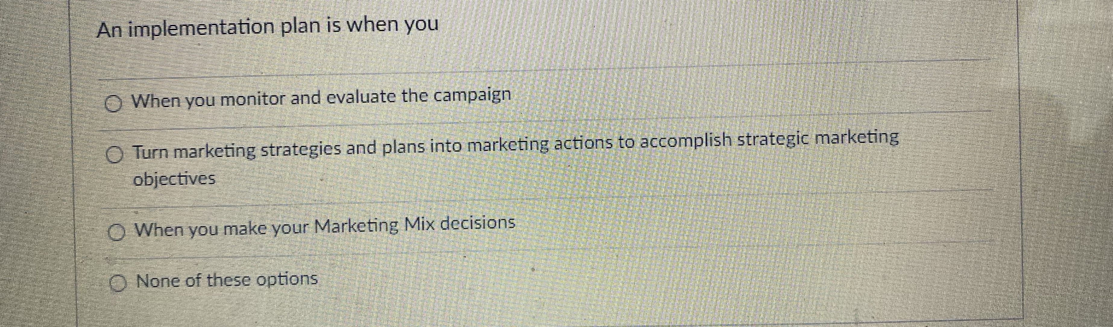 Social marketing An implementation plan is when you O When you monitor