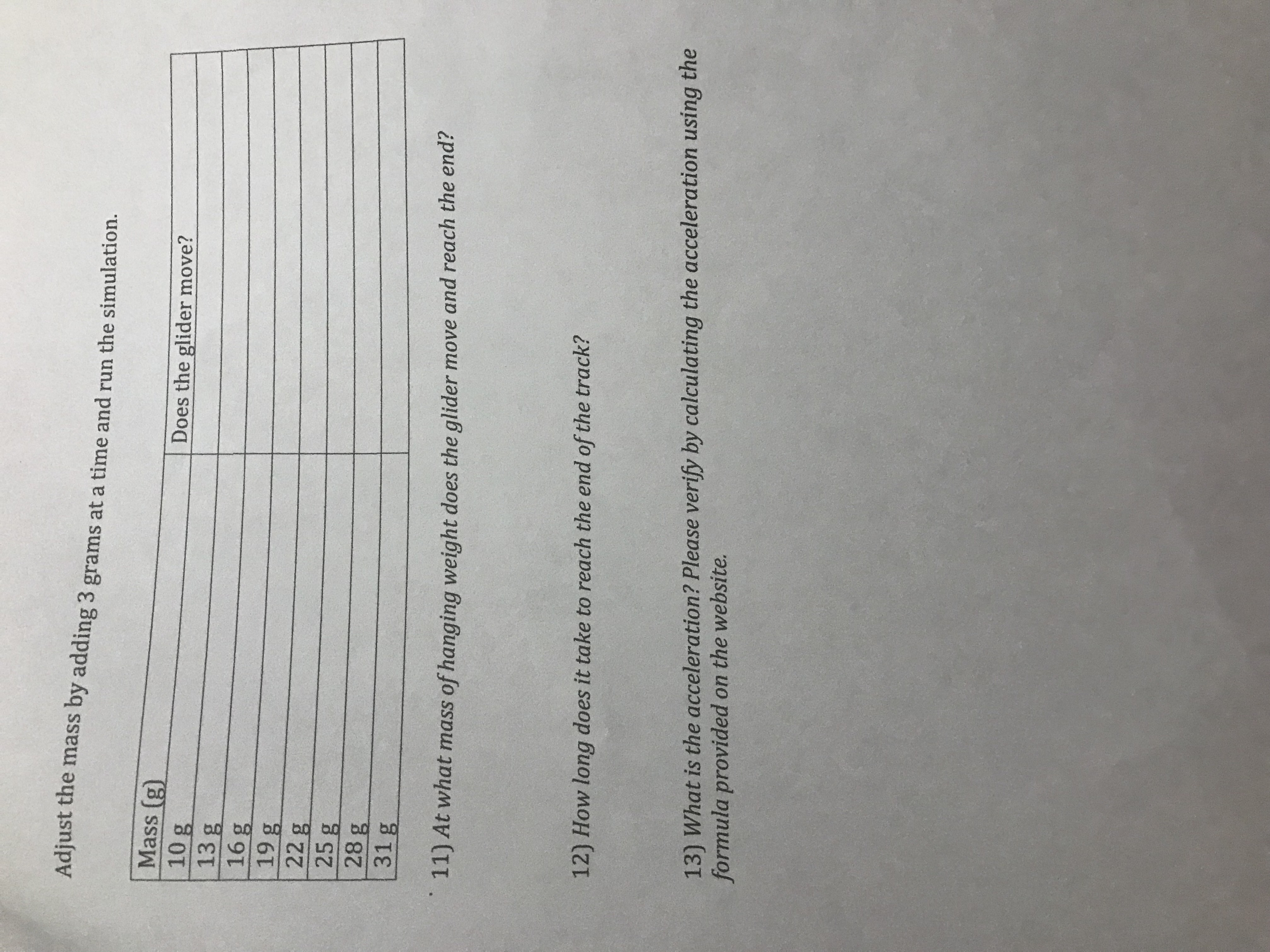 run the simulation. Mass (g) Does the glider move? 10 g 13