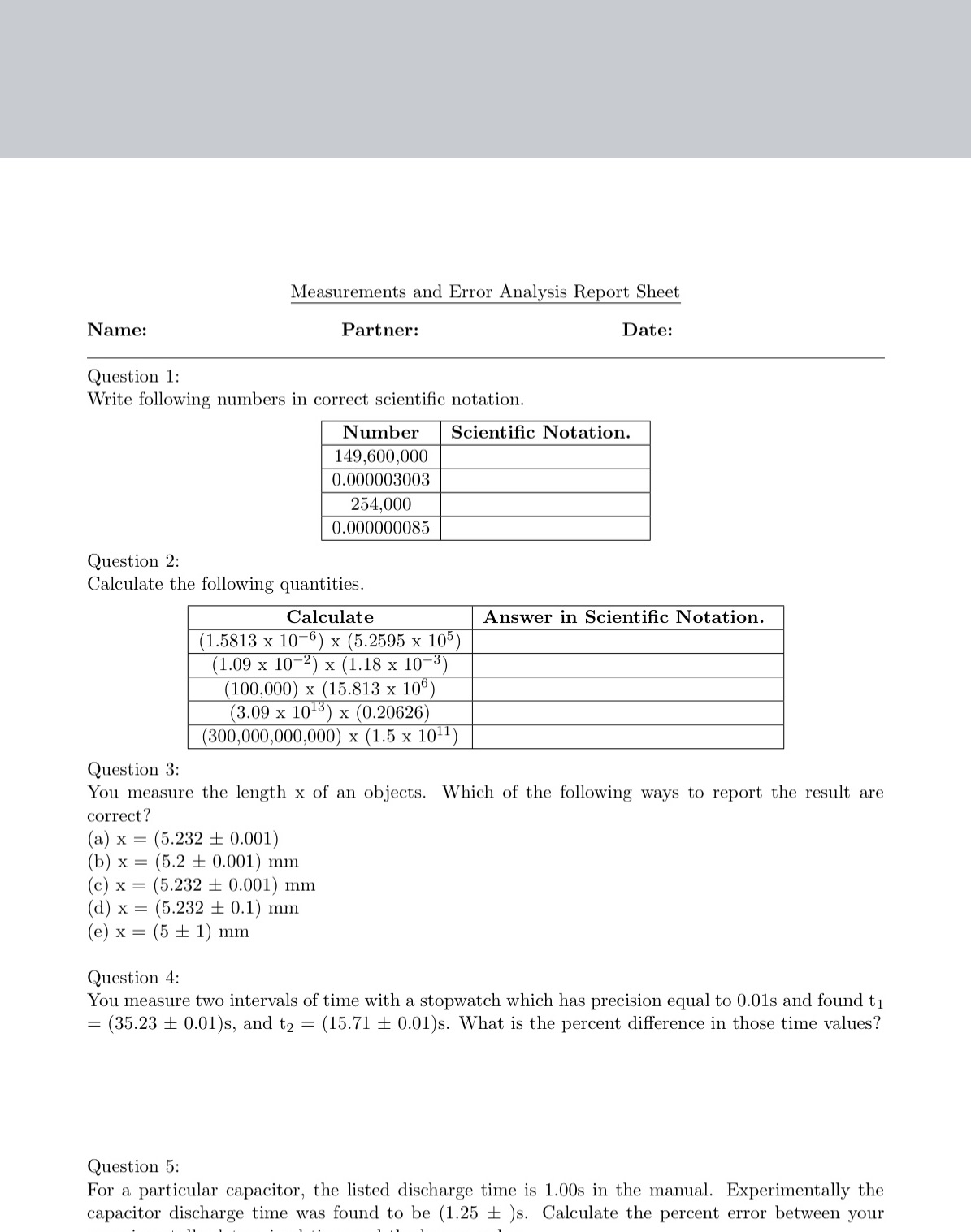  Measurements and Error Analysis Report Sheet Name: Partner: Date: Question 1: