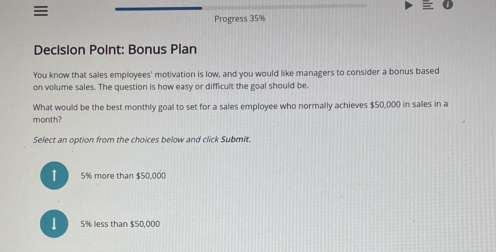  i Progress 35% Decision Point: Bonus Plan You know that sales