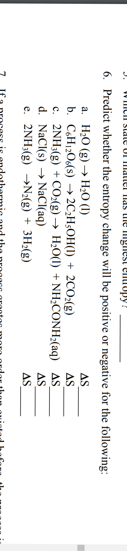  Predict whether the entropy change will be positive or negative for