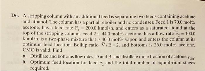  D6. A stripping column with an additional feed is separating two
