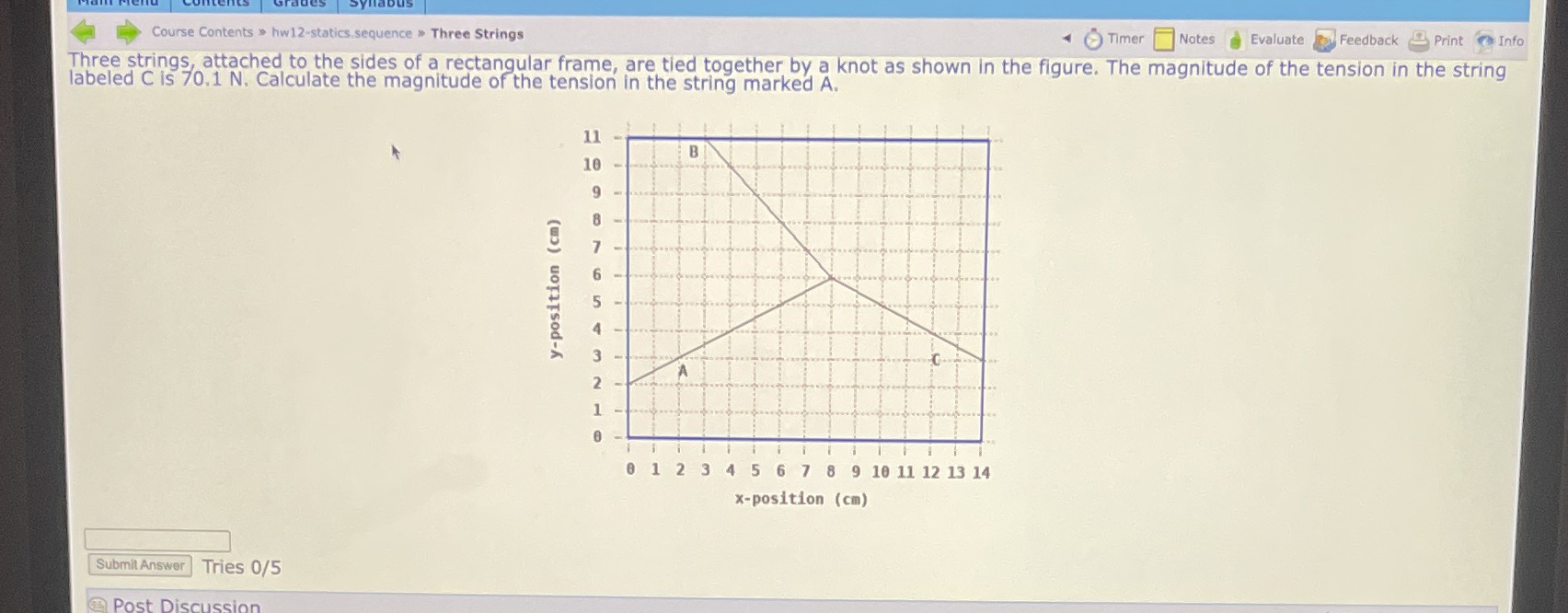 Course Contents >> hw12-statics.sequence >> Three Strings Timer Notes Evaluate Feedback