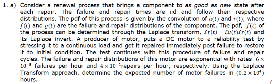  1. a) Consider a renewal process that brings a component to