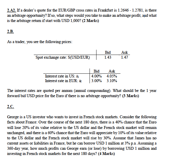 following questions. Exchange rate In New York, USD/EUR In London, USD GBP