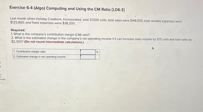 help Exercise 6-4 (Algo) Computing and Using the CM Ratio [LO6-3] Last