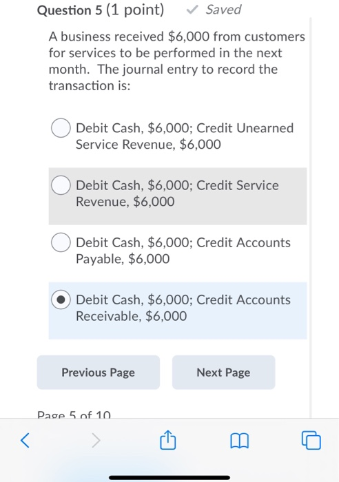  Question 5 (1 point) Saved A business received $6,000 from customers