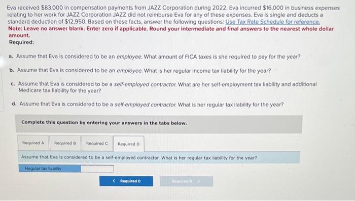 I only need REQUIRED D Eva received $83,000 in compensation payments from