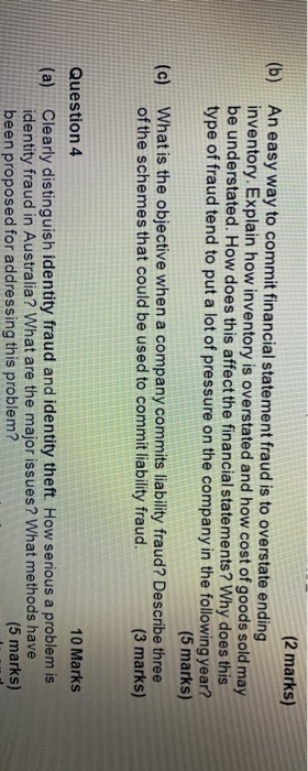  (2 marks) (b) An easy way to commit financial statement fraud