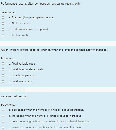  Performance reports often compare current period results with Select one: O