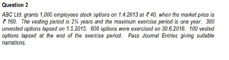 I need the answer as soon as possible Question 2 ABC Ltd.