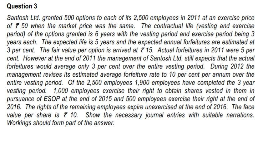 I need the answer as soon as possible Question 3 Santosh Ltd.