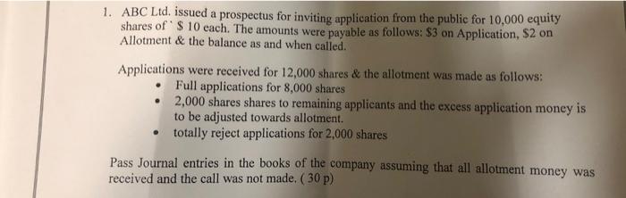 please help. i got 10 mins 1. ABC Ltd. issued a prospectus