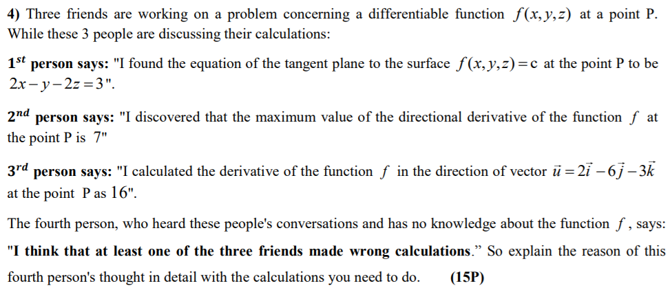  4) Three friends are working on a problem concerning a differentiable