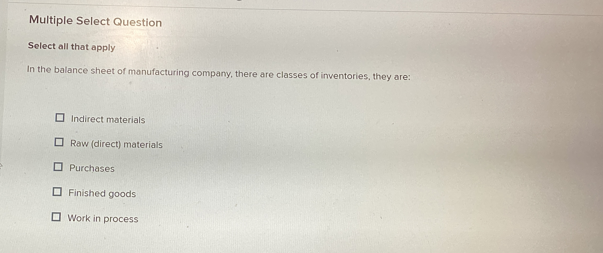  Multiple Select Question Select all that apply In the balance sheet