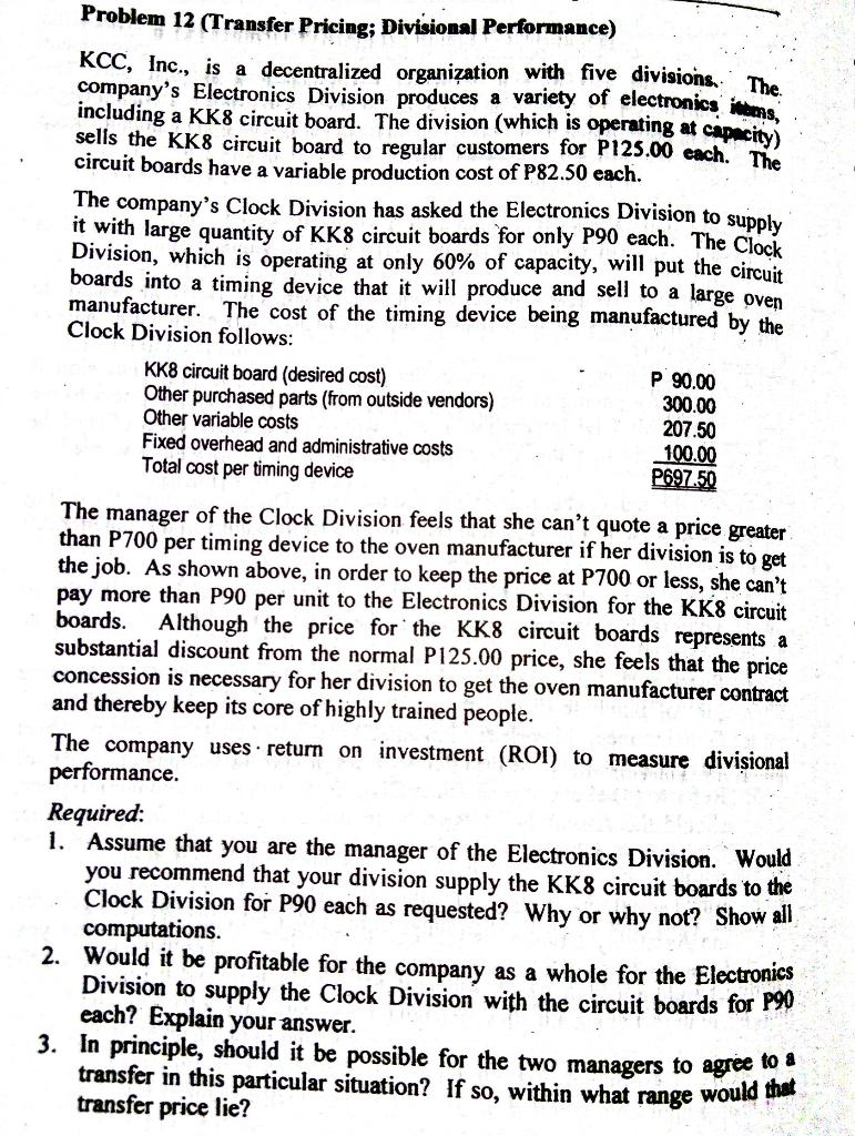 Please answer number 1 ONLY Problem 12 (Transfer Pricing; Divisional Performance)