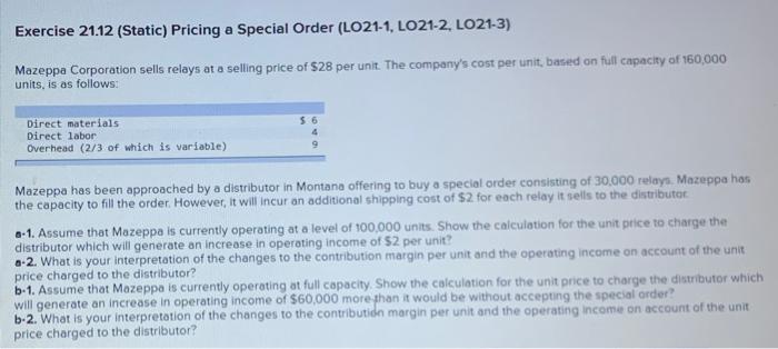 Please Help! Exercise 21.12 (Static) Pricing a Special Order (LO 21-1, LO21-2,