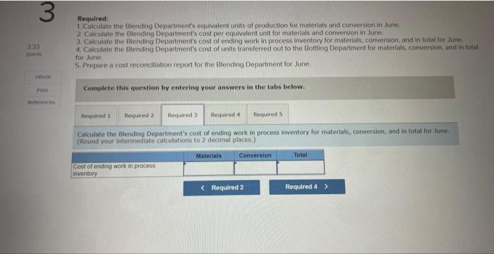 Mine Required: 1. Calculate the Blending Department's equlvalent units of production for