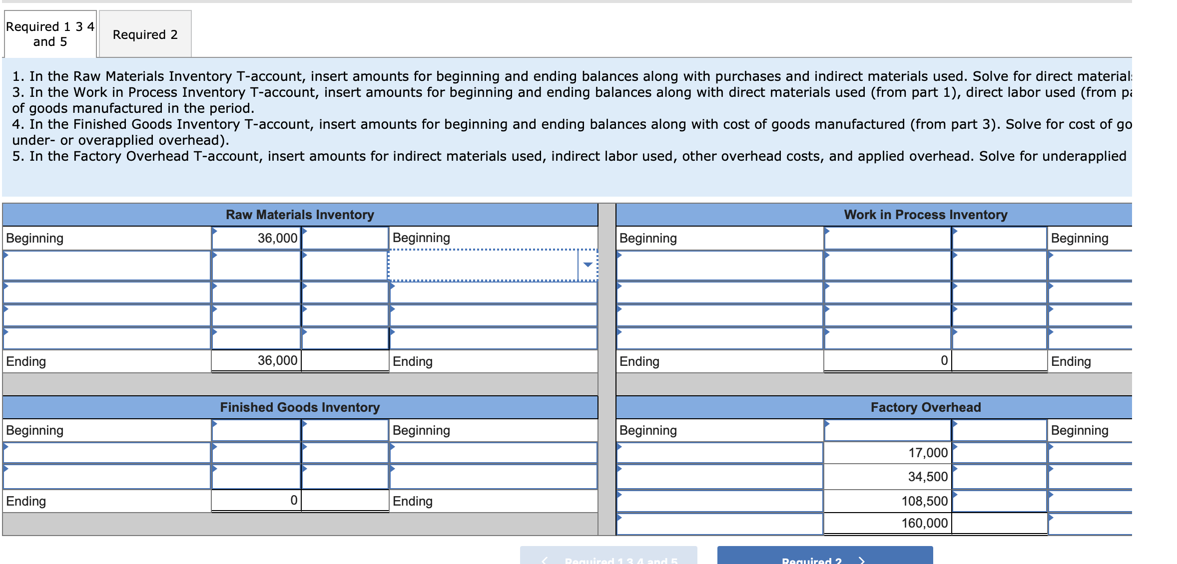  1. In the Raw Materials Inventory T-account, insert amounts for beginning