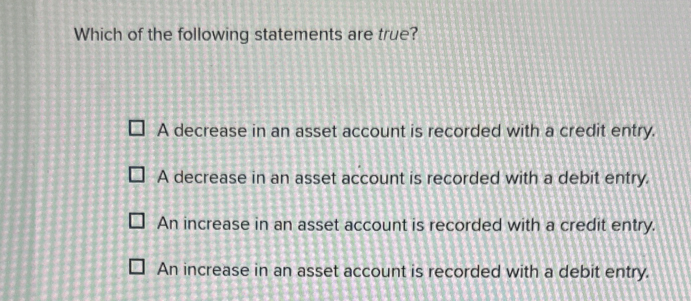  Which of the following statements are true? A decrease in an