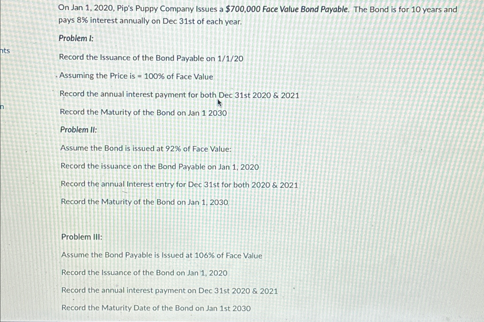  On Jan 1,2020, Pip's Puppy Company Issues a $700,000 Face Value