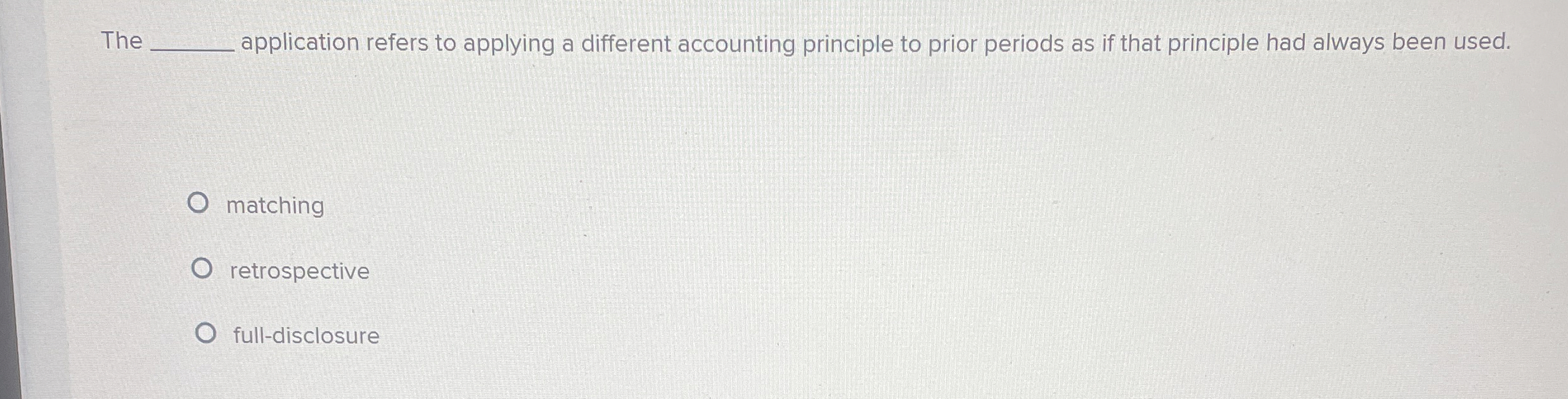  The q, application refers to applying a different accounting principle to