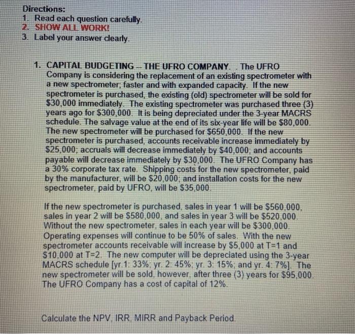  Should be formatted like this Directions: 1. Read each question carefully