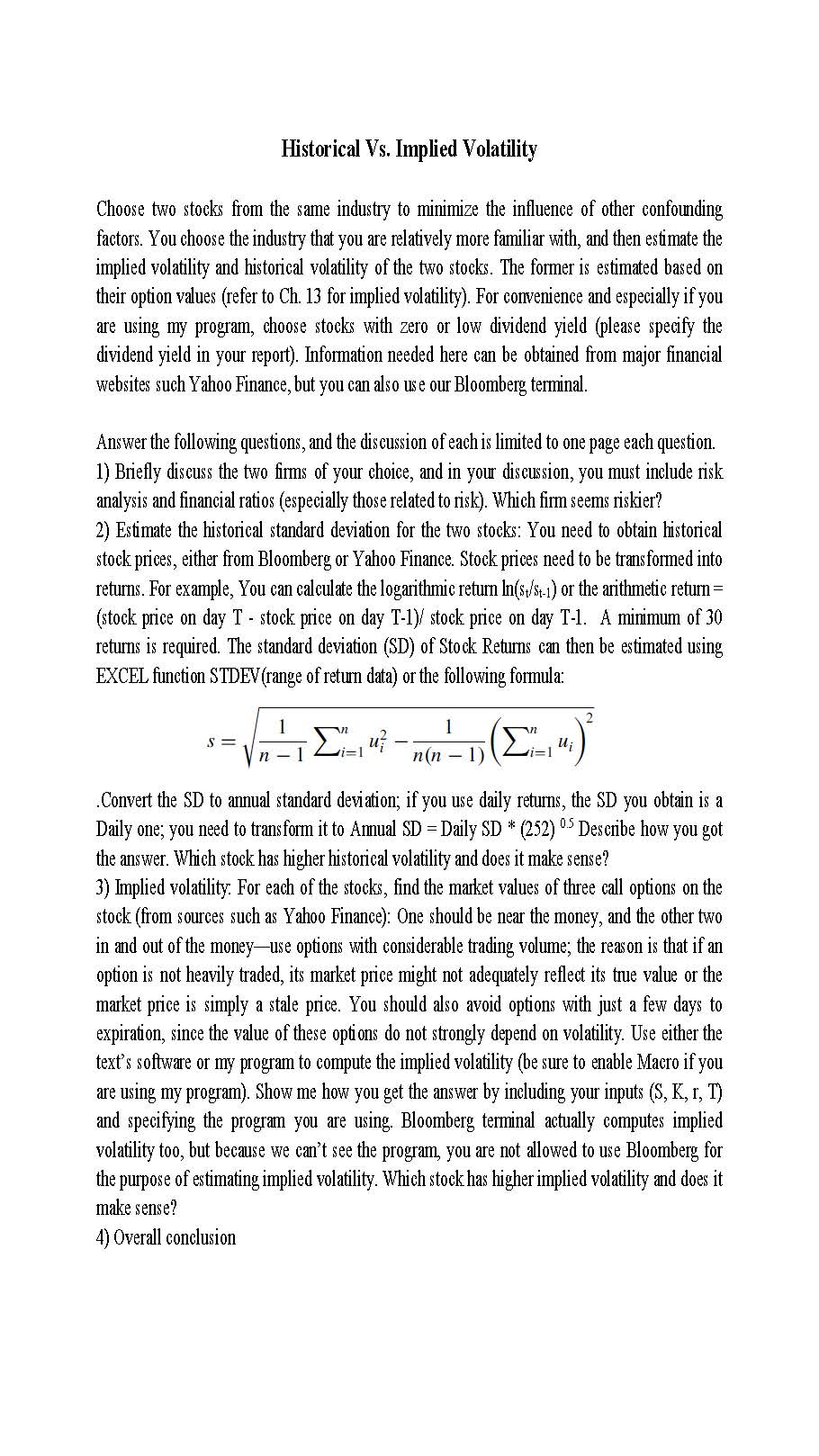  Historical Vs. Implied Volatility Choose two stocks from the same industry