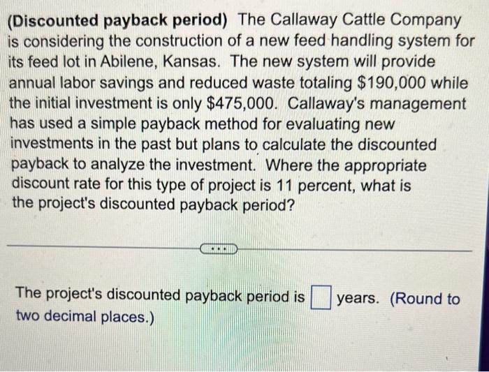 its contents into a spreadsheet.) If the project's appropriate discount rate is