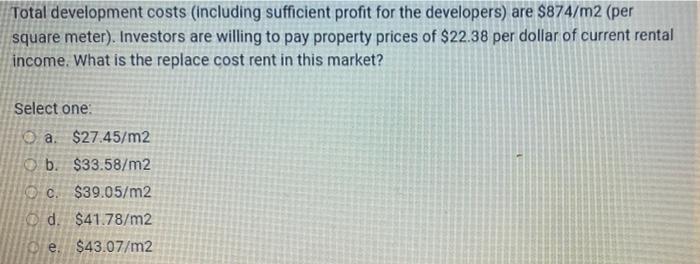  Total development costs (including sufficient profit for the developers) are $874/m2